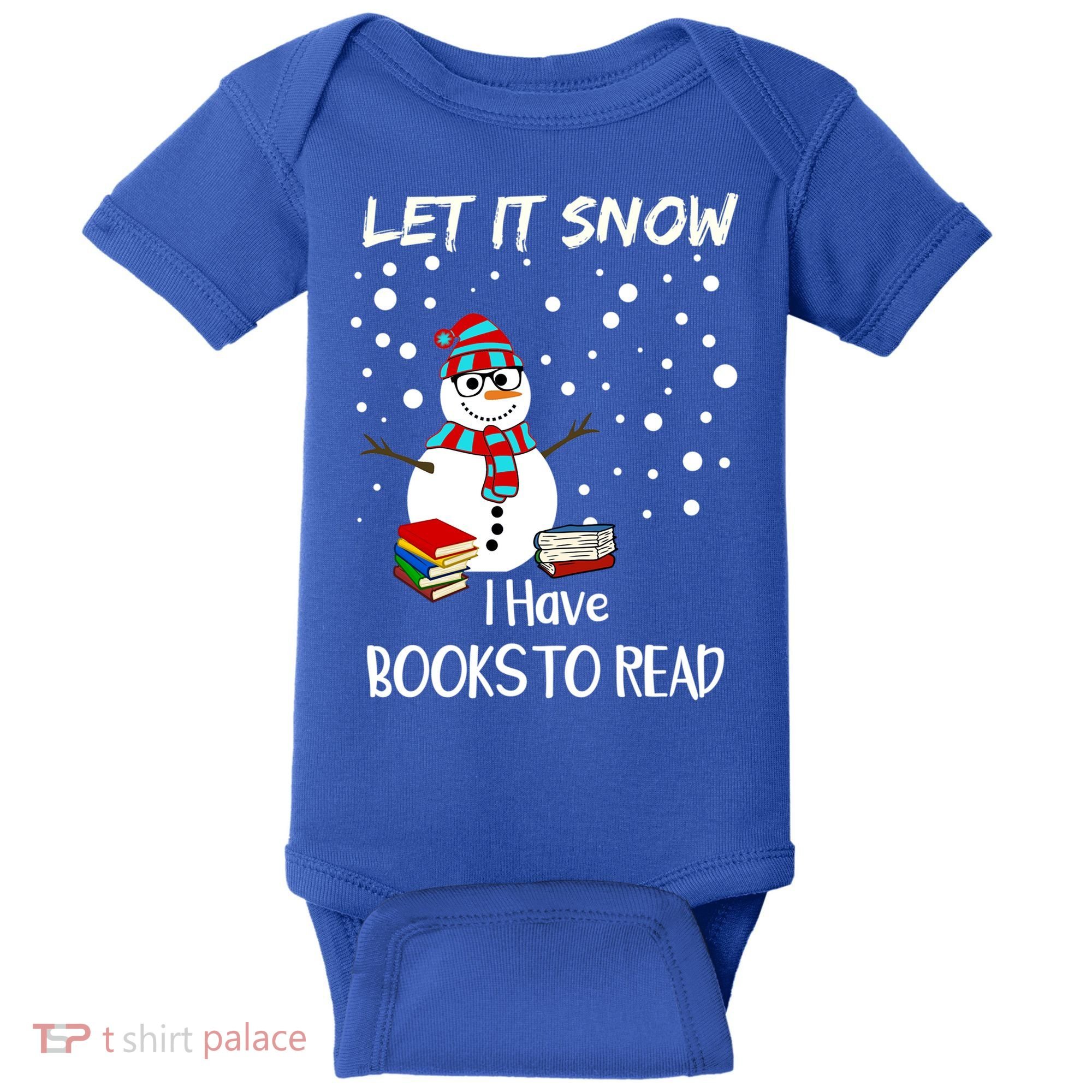 Cute Snow Let It Snow I Have Books Reader Gift Baby Bodysuit