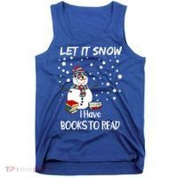 Cute Snow Let It Snow I Have Books Reader Gift Tank Top thumb 0