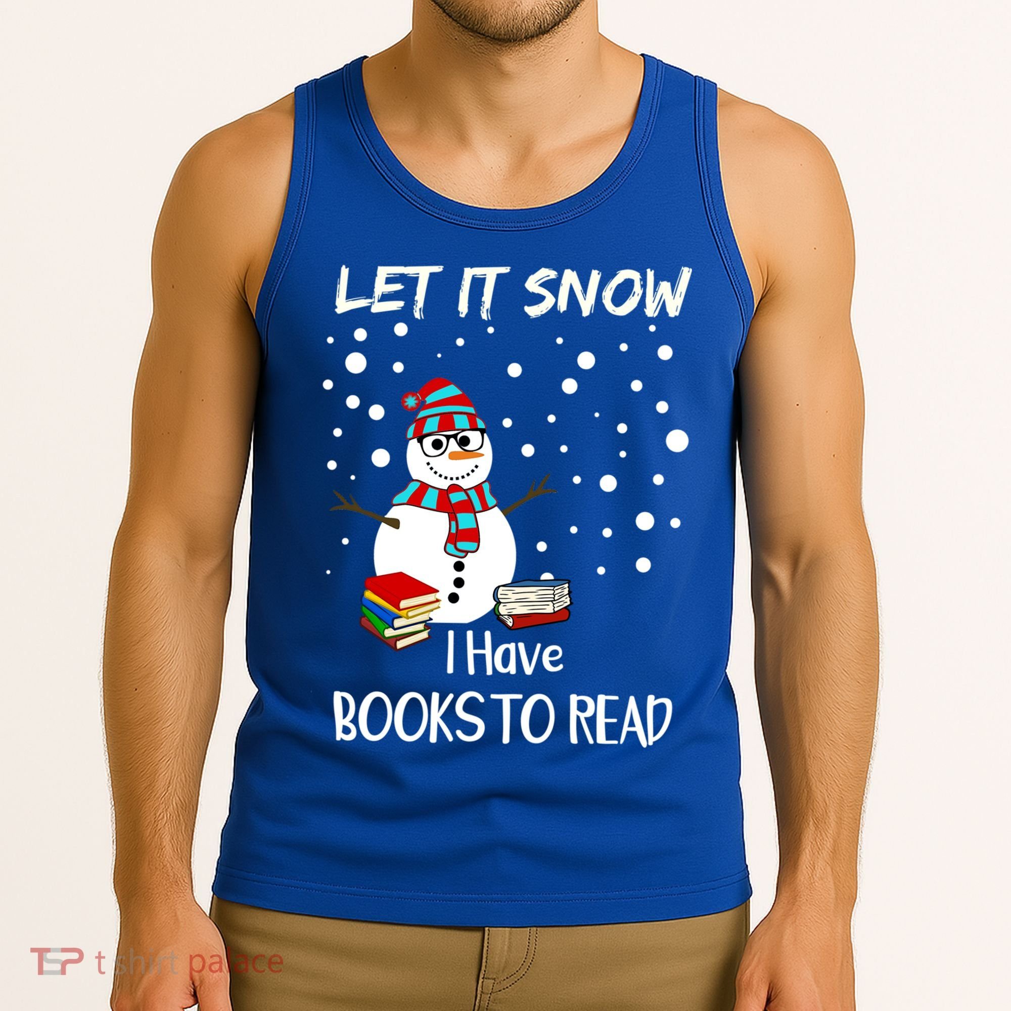 Cute Snow Let It Snow I Have Books Reader Gift Tank Top