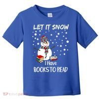 Cute Snow Let It Snow I Have Books Reader Gift Toddler T-Shirt thumb 0