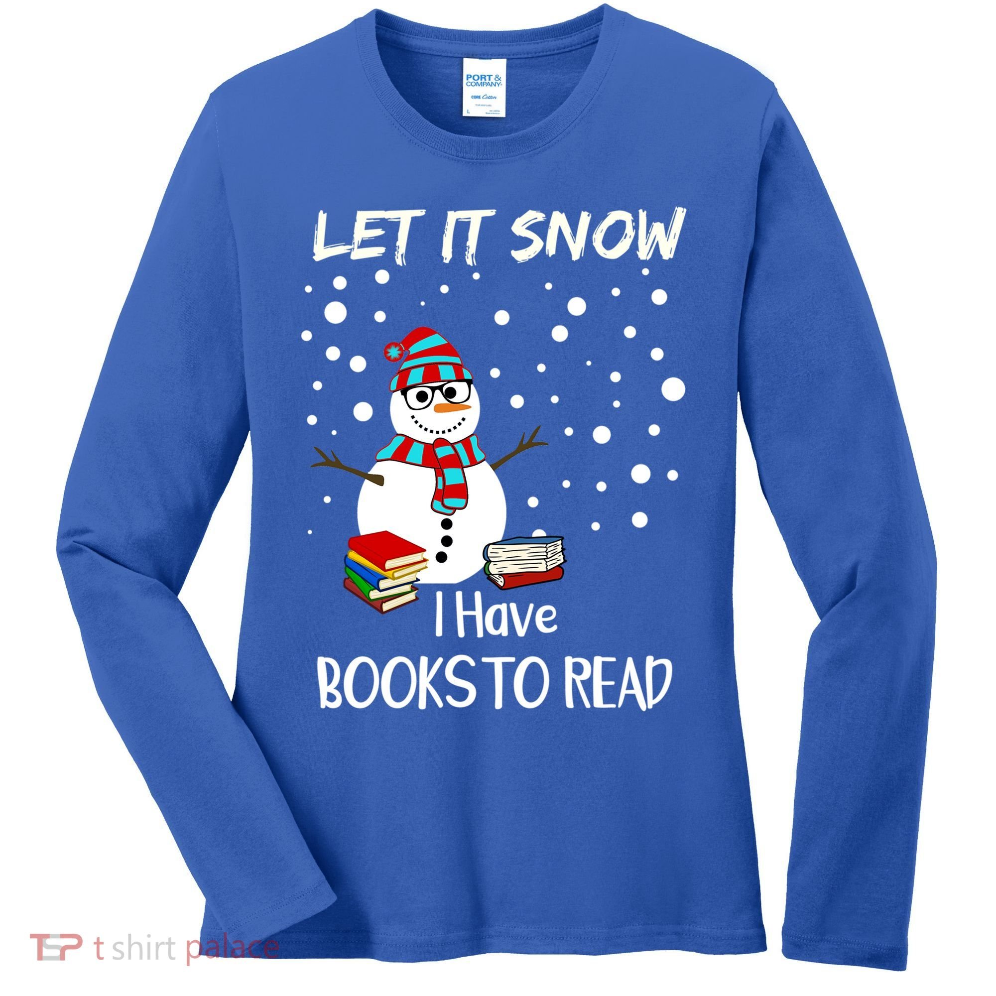 Cute Snow Let It Snow I Have Books Reader Gift Women's Long Sleeve Shirt