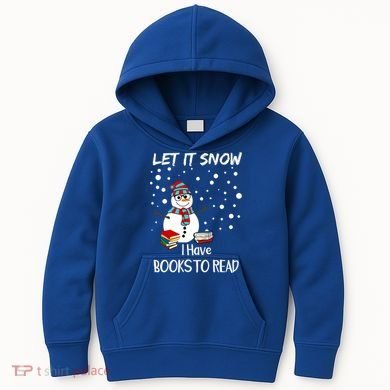 Cute Snow Let It Snow I Have Books Reader Gift Kids Hoodie