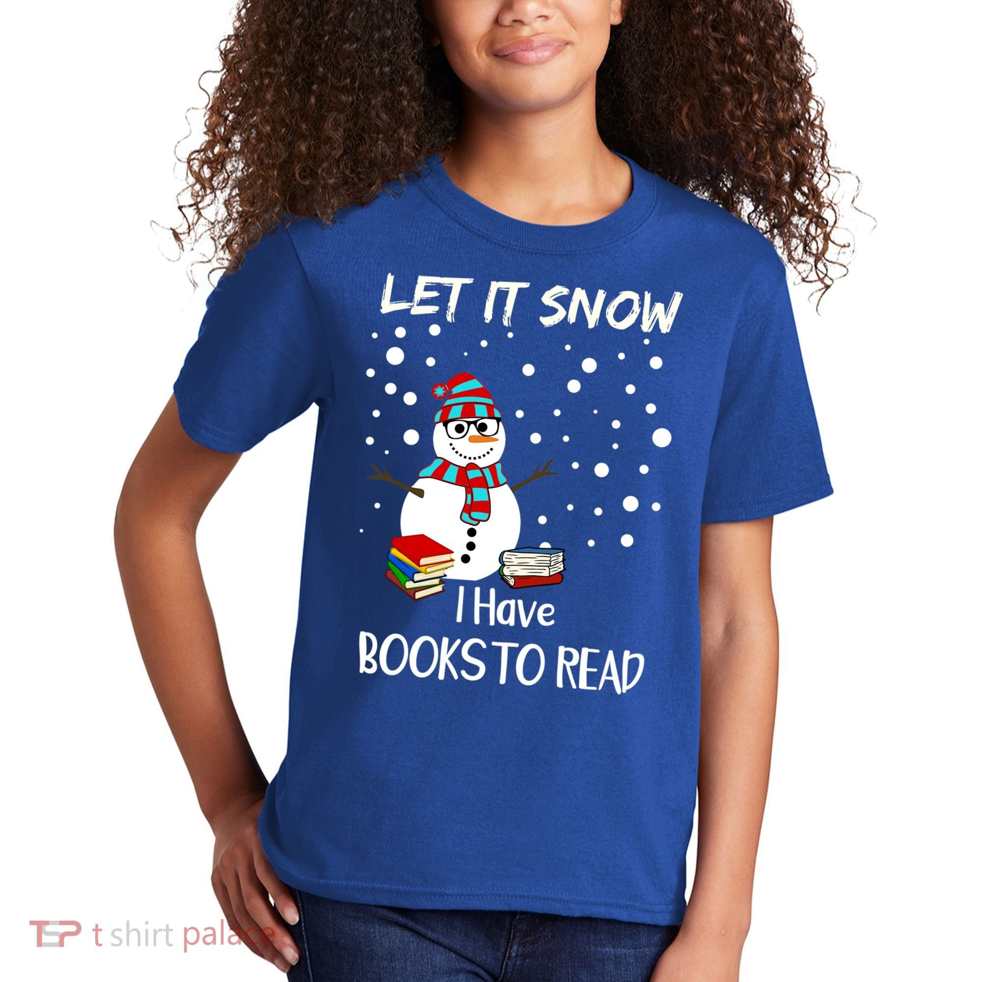 Cute Snow Let It Snow I Have Books Reader Gift Kids T-Shirt