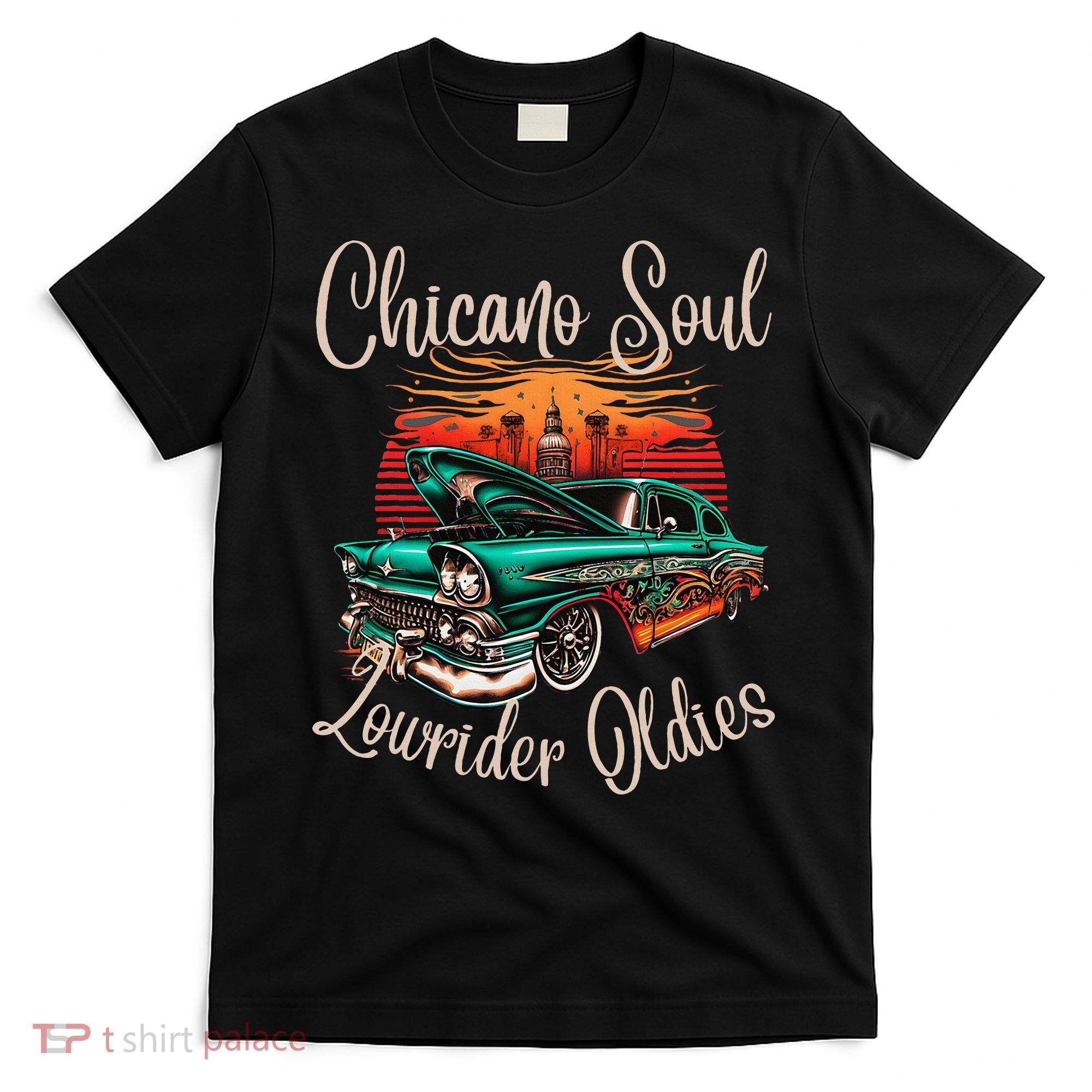 Chicano Soul Lowrider Oldies Car Clothing Low Slow Cholo T-Shirt