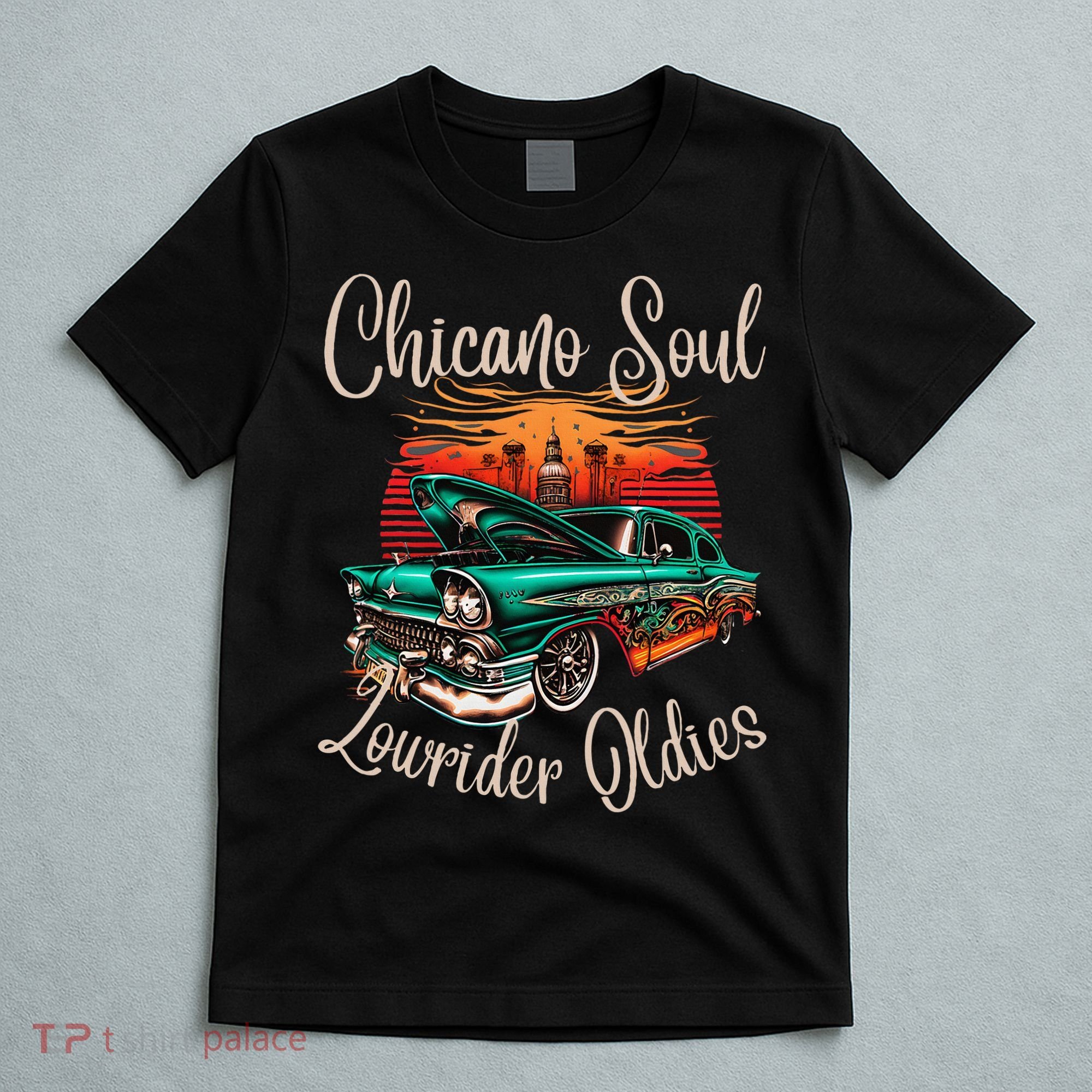 Chicano Soul Lowrider Oldies Car Clothing Low Slow Cholo T-Shirt