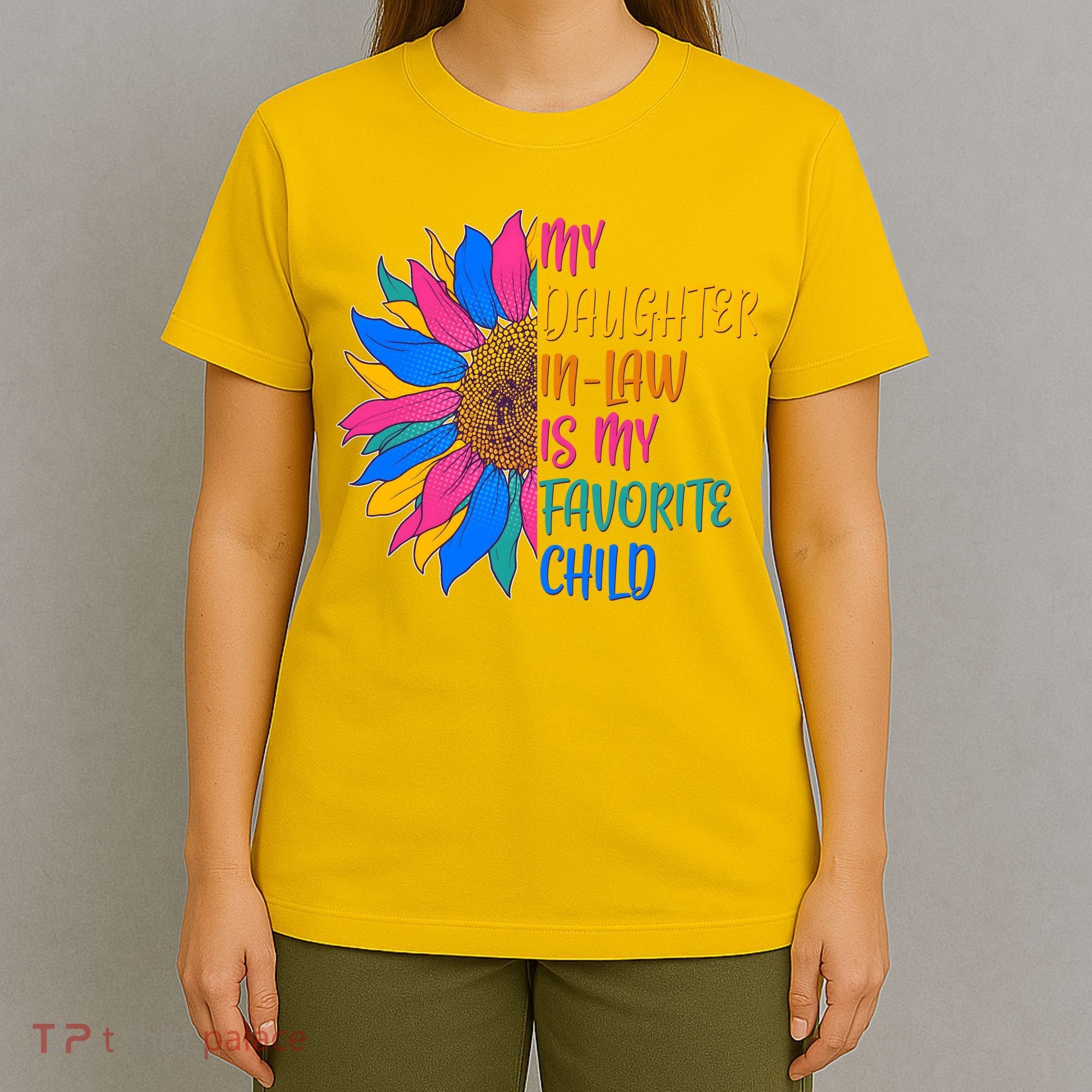 Colorful Sunflower My Daughter In Law Is My Favorite Child T-Shirt