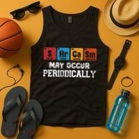 Chemistry Sarcasm May Occur Periodically Periodic Table Tank Top thumb 4