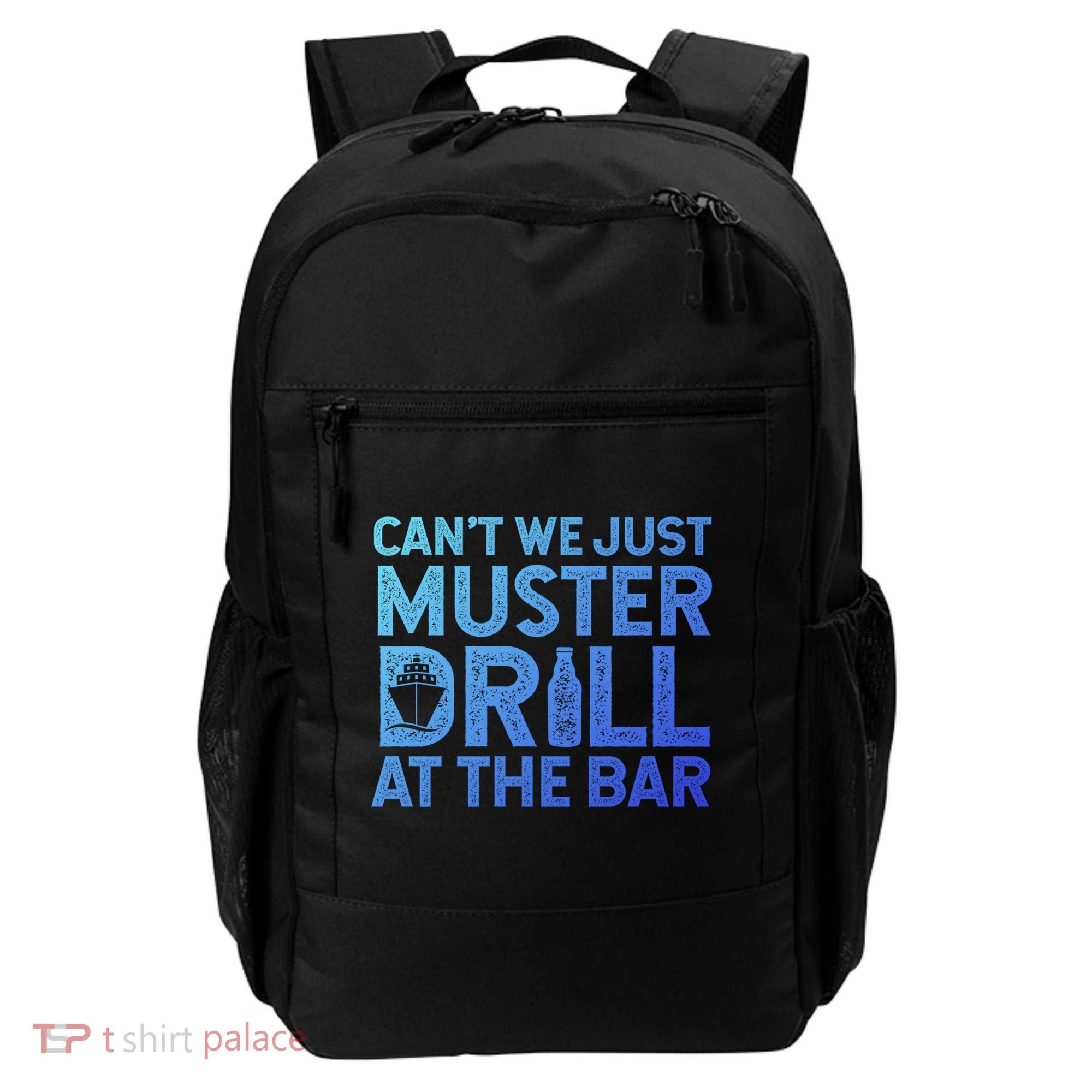 Cruise Ship Muster Drill Funny Drunk Cruise Great Gift Backpack