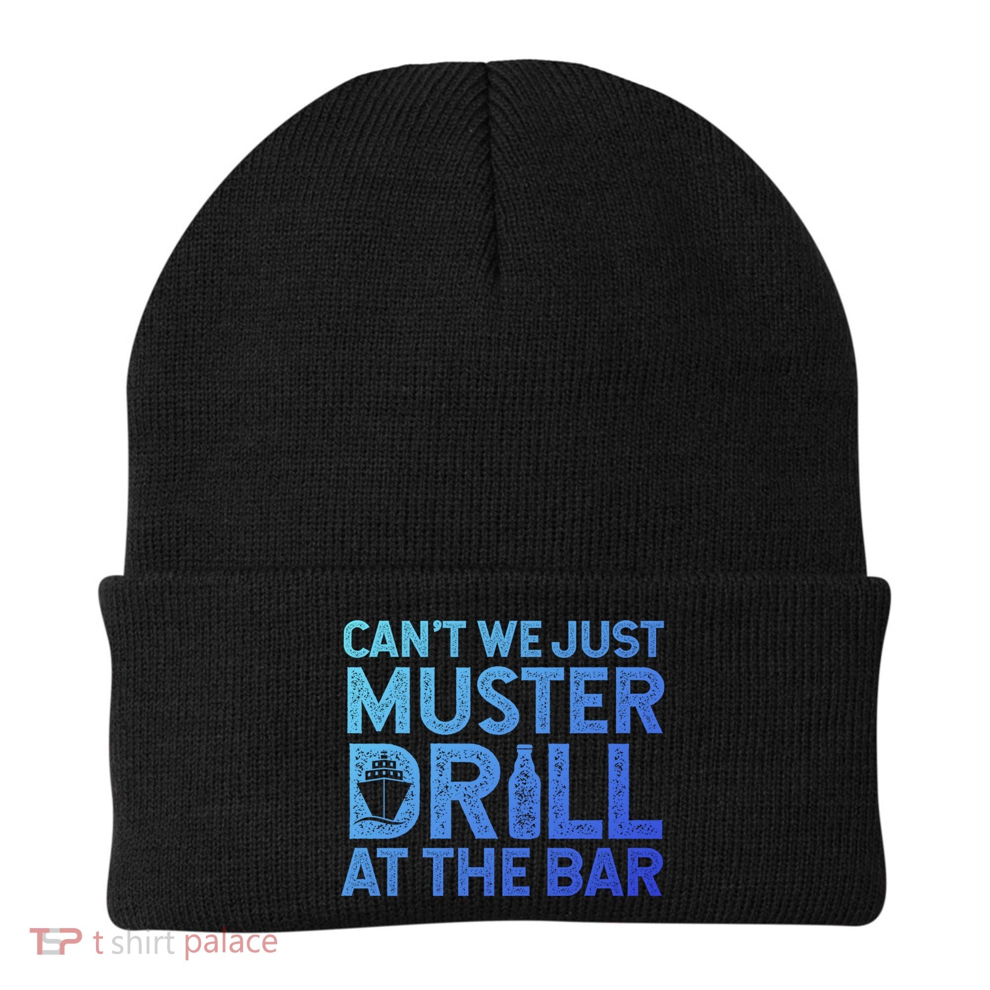 Cruise Ship Muster Drill Funny Drunk Cruise Great Gift Beanie