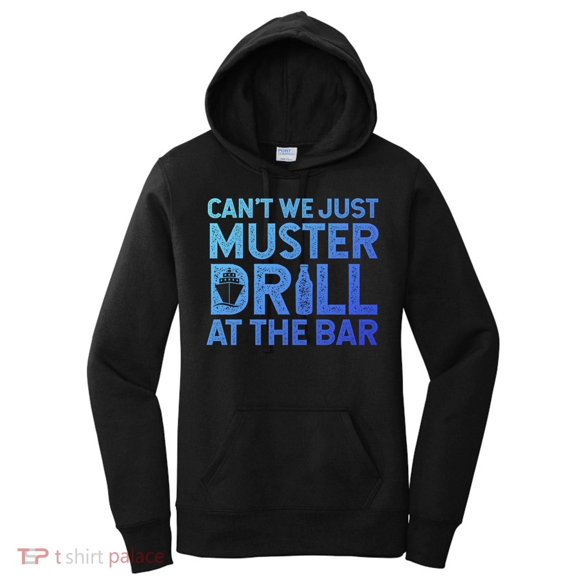 Cruise Ship Muster Drill Funny Drunk Cruise Great Gift Women's Hoodie