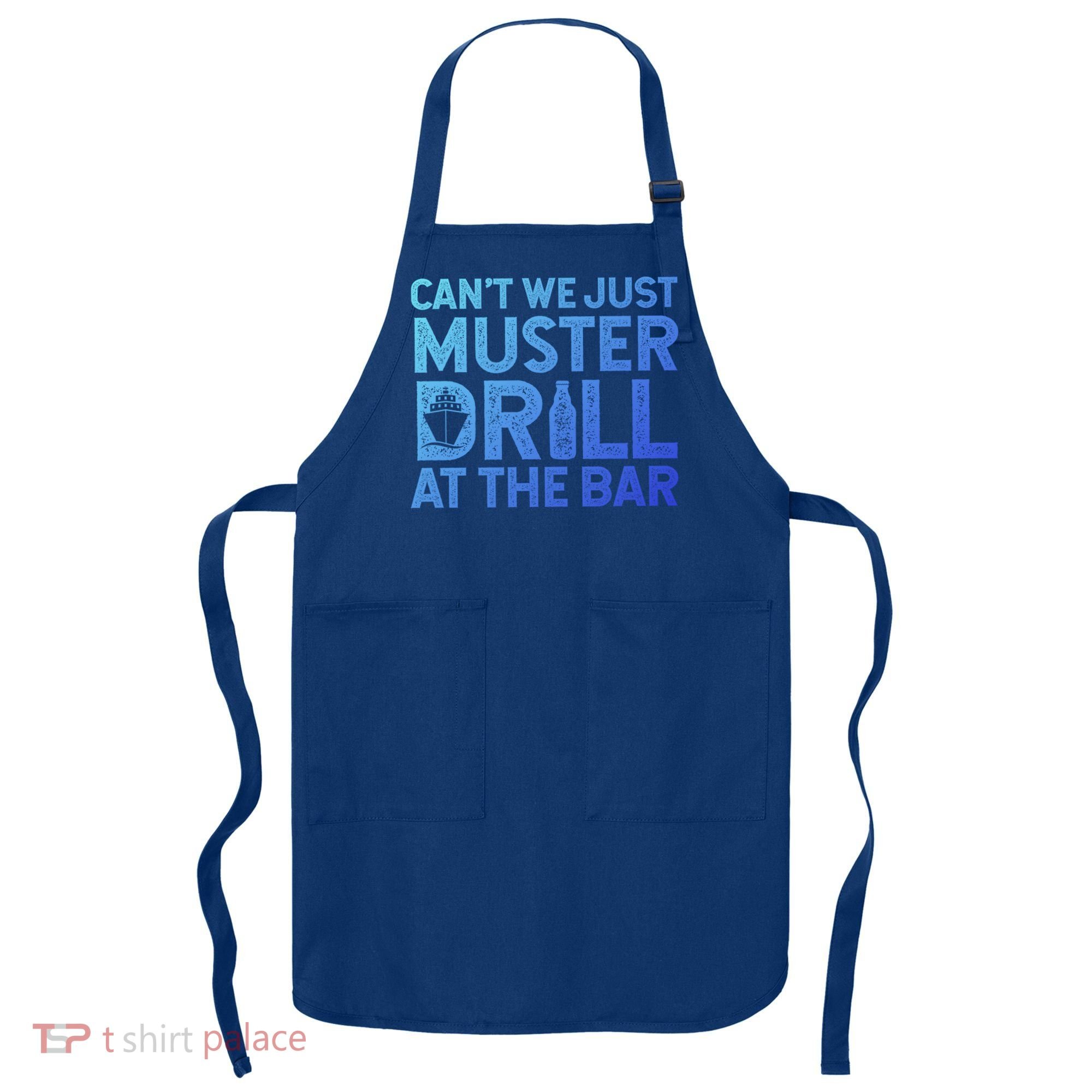 Cruise Ship Muster Drill Funny Drunk Cruise Great Gift Apron