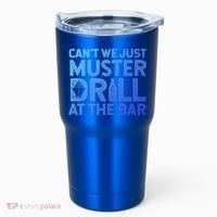 Cruise Ship Muster Drill Funny Drunk Cruise Great Gift Tumbler thumb 0