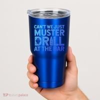 Cruise Ship Muster Drill Funny Drunk Cruise Great Gift Tumbler thumb 2