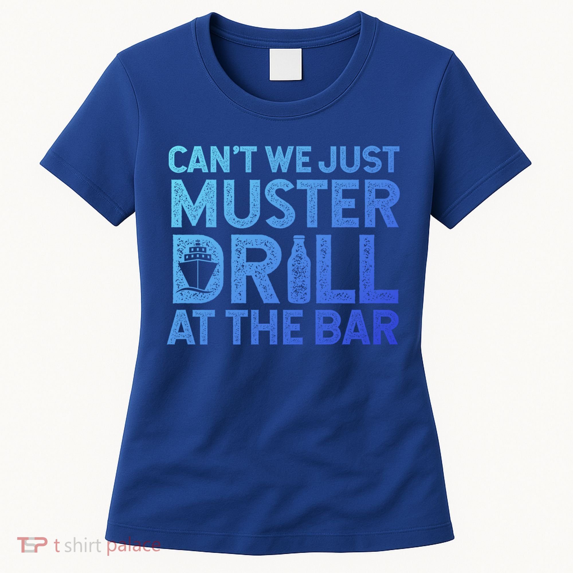 Cruise Ship Muster Drill Funny Drunk Cruise Great Gift Women's T-Shirt