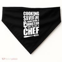 Cooking Saved Me From Being A Pornstar Now I'm Just A Chef USA-Made Doggie Bandana thumb 0