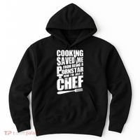 Cooking Saved Me From Being A Pornstar Now I'm Just A Chef Hoodie thumb 0