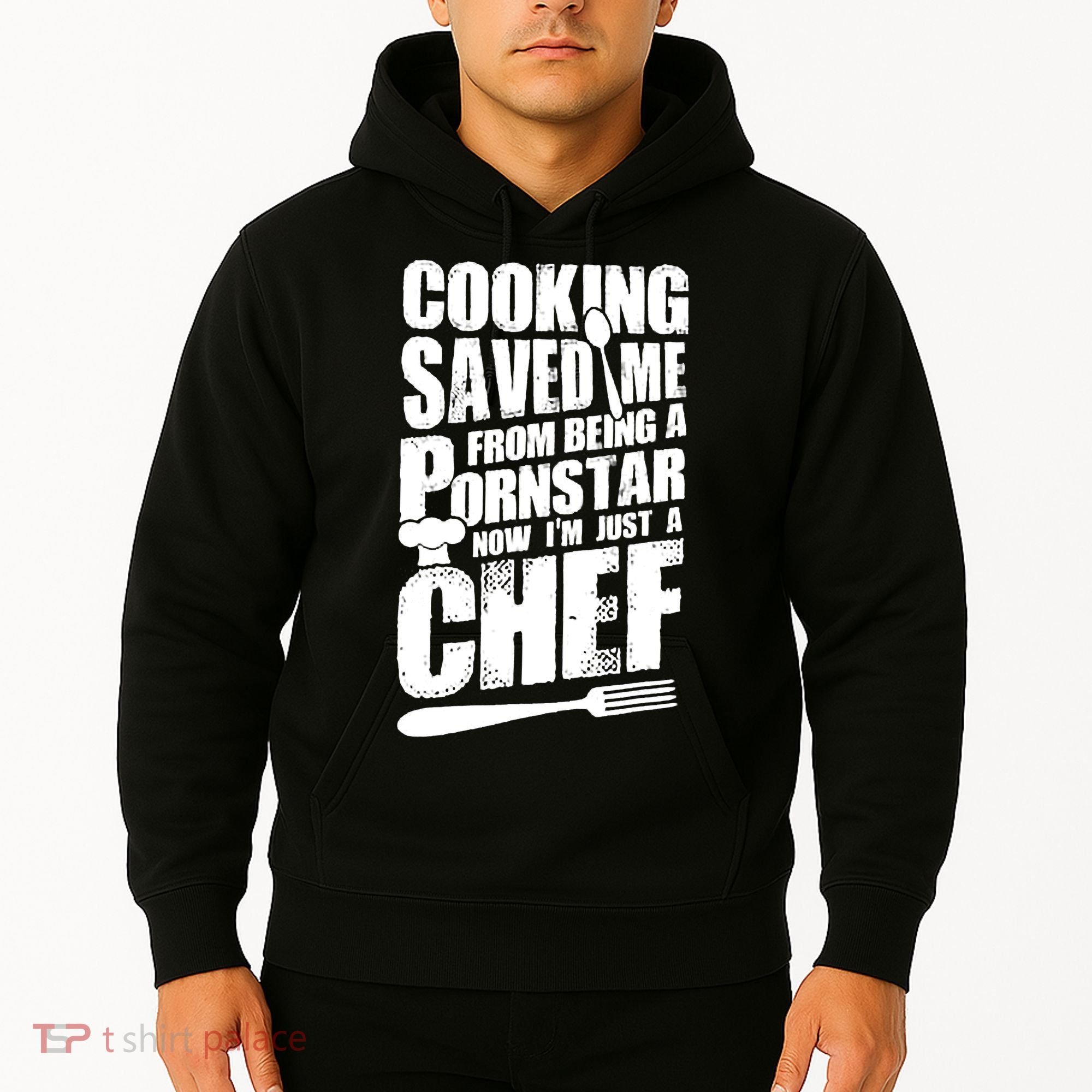 Cooking Saved Me From Being A Pornstar Now I'm Just A Chef Hoodie