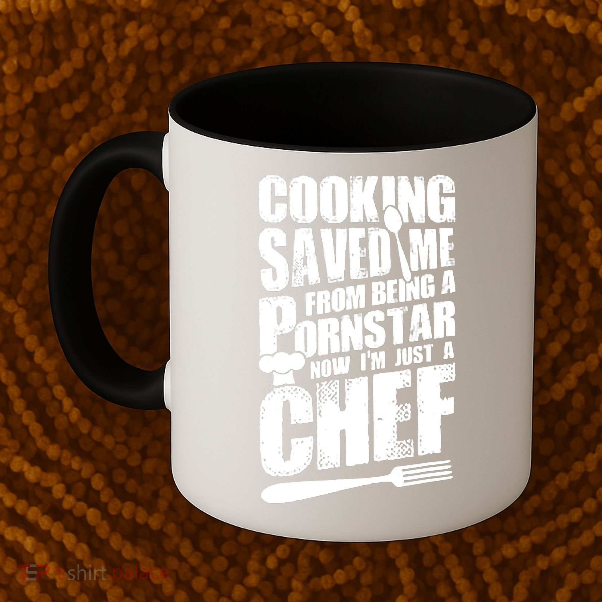Cooking Saved Me From Being A Pornstar Now I'm Just A Chef Coffee Mug