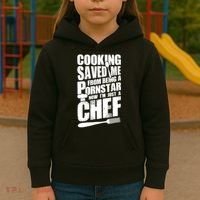 Cooking Saved Me From Being A Pornstar Now I'm Just A Chef Kids Hoodie thumb 3