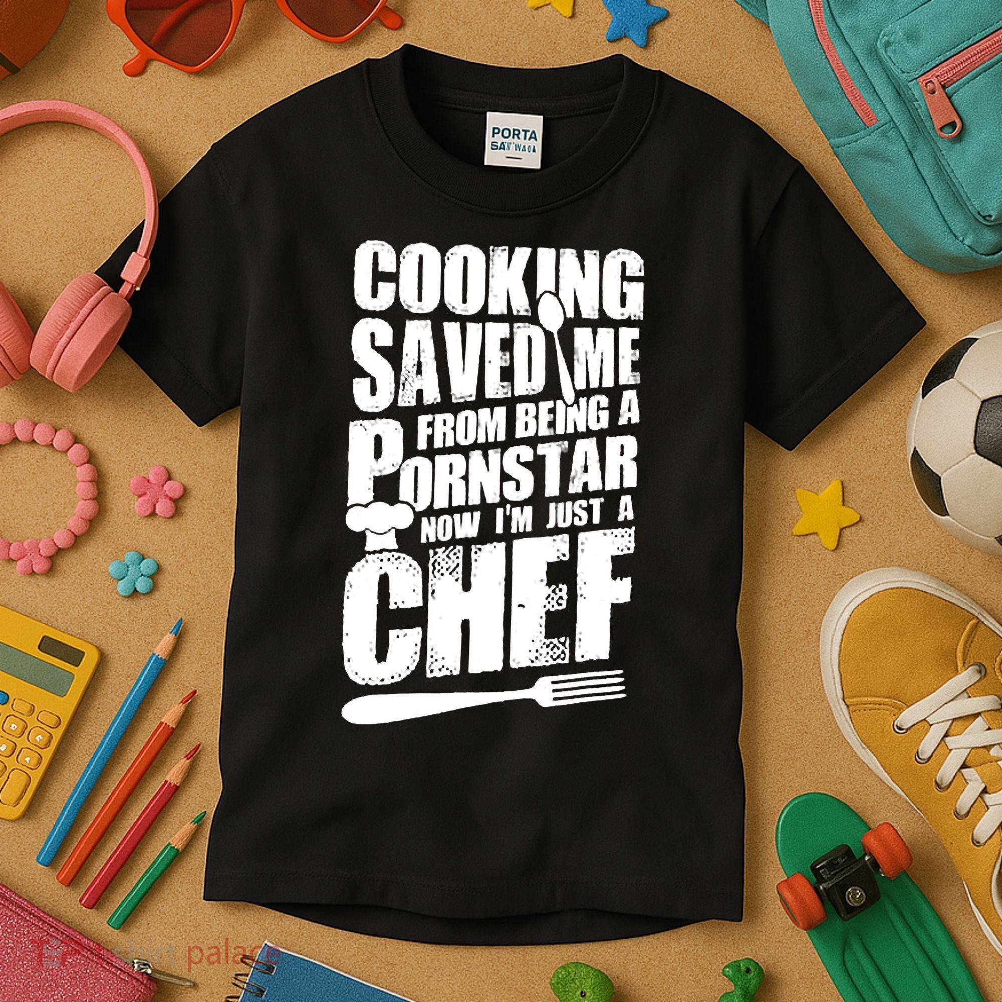 Cooking Saved Me From Being A Pornstar Now I'm Just A Chef Kids T-Shirt