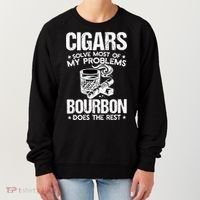 Cigars Solve Most Of My Problems Bourbon Does The Rest Sweatshirt Women's Sweatshirt thumb 0