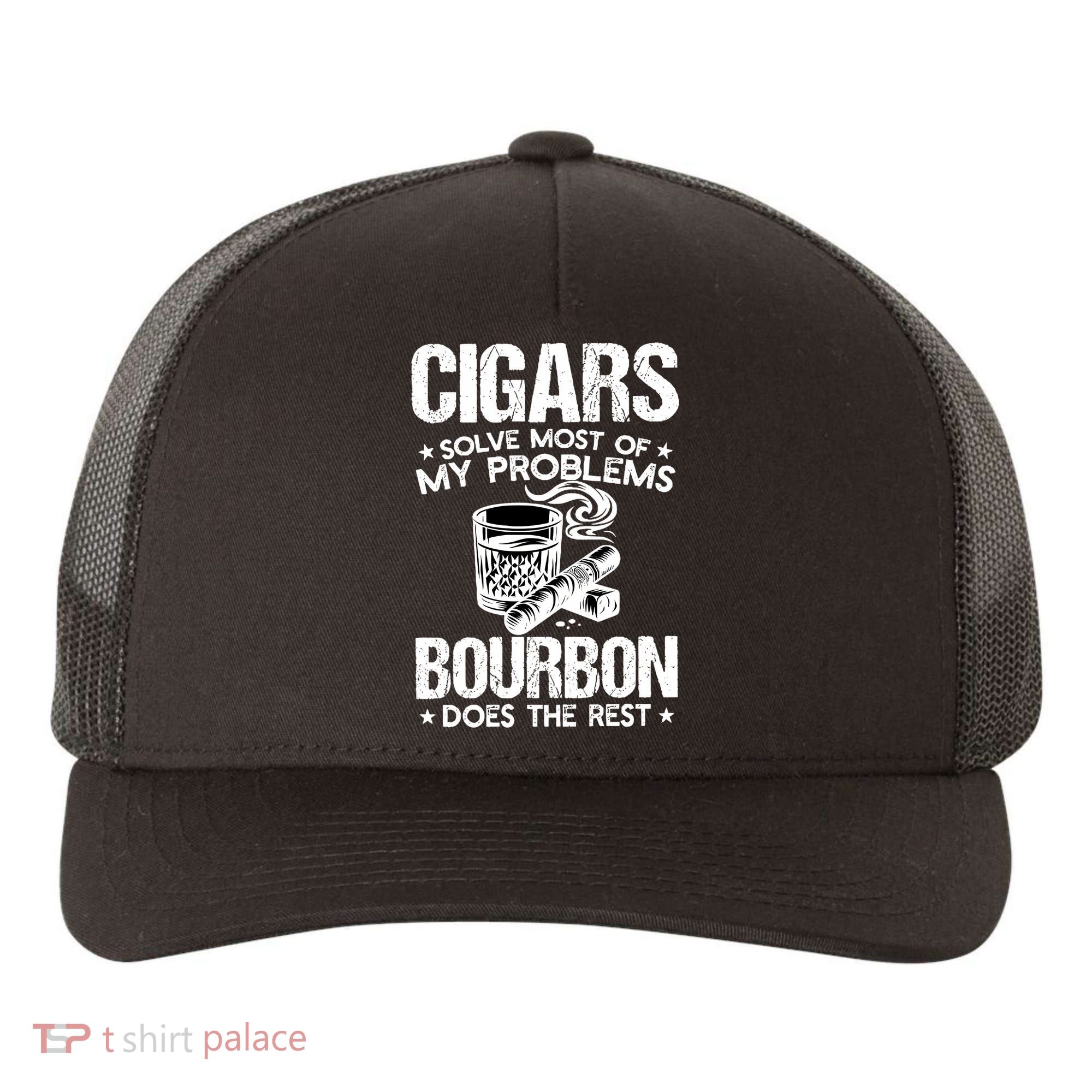Cigars Solve Most Of My Problems Bourbon Does The Rest Sweatshirt Yupoong Adult 5-Panel Trucker Hat