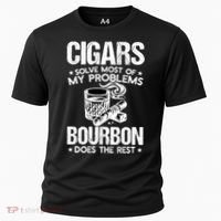 Cigars Solve Most Of My Problems Bourbon Does The Rest Sweatshirt Cooling Performance Crew T-Shirt thumb 0