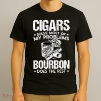 Cigars Solve Most Of My Problems Bourbon Does The Rest Sweatshirt T-Shirt thumb 3