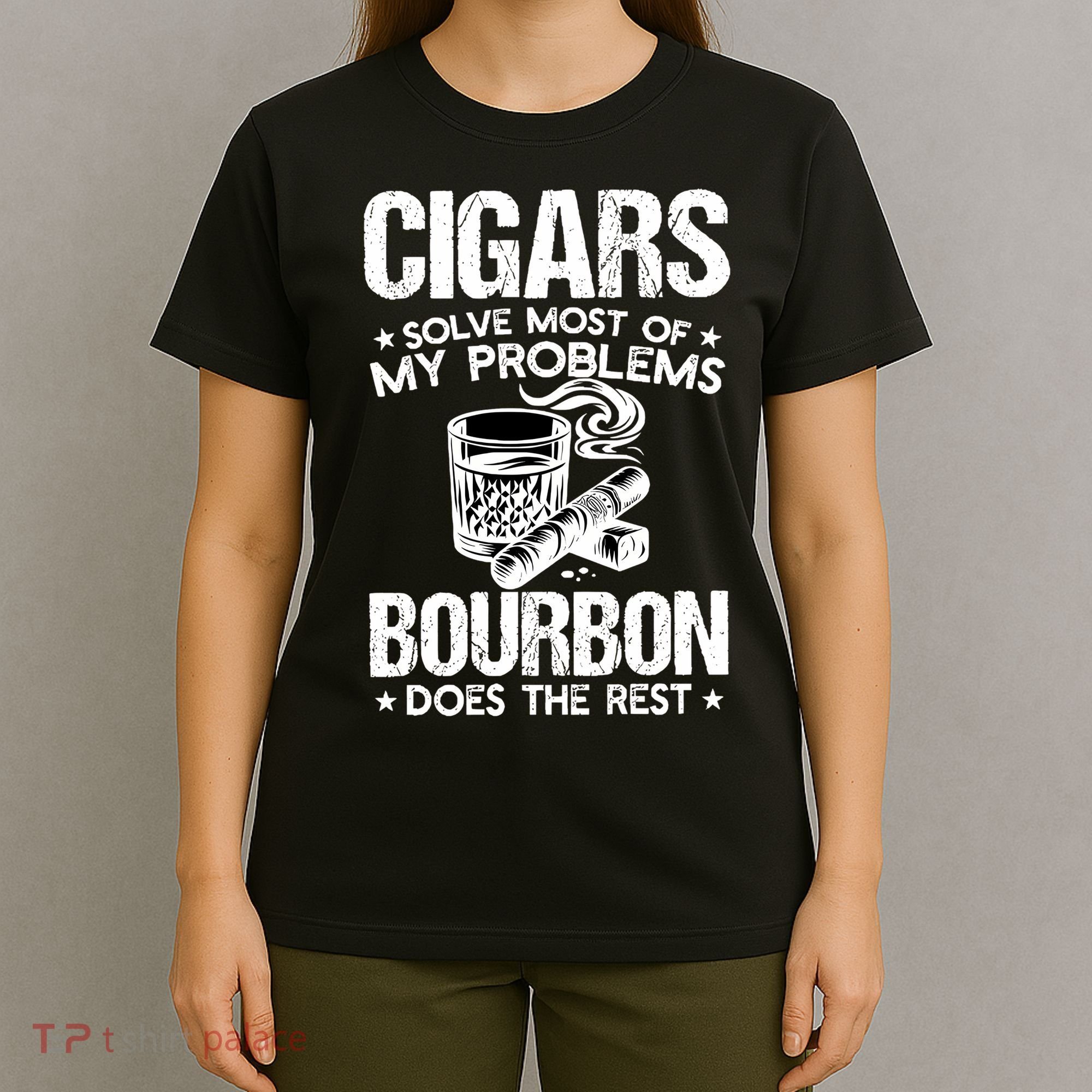 Cigars Solve Most Of My Problems Bourbon Does The Rest Sweatshirt T-Shirt
