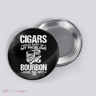 Cigars Solve Most Of My Problems Bourbon Does The Rest Sweatshirt Button