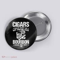 Cigars Solve Most Of My Problems Bourbon Does The Rest Sweatshirt Button thumb 0