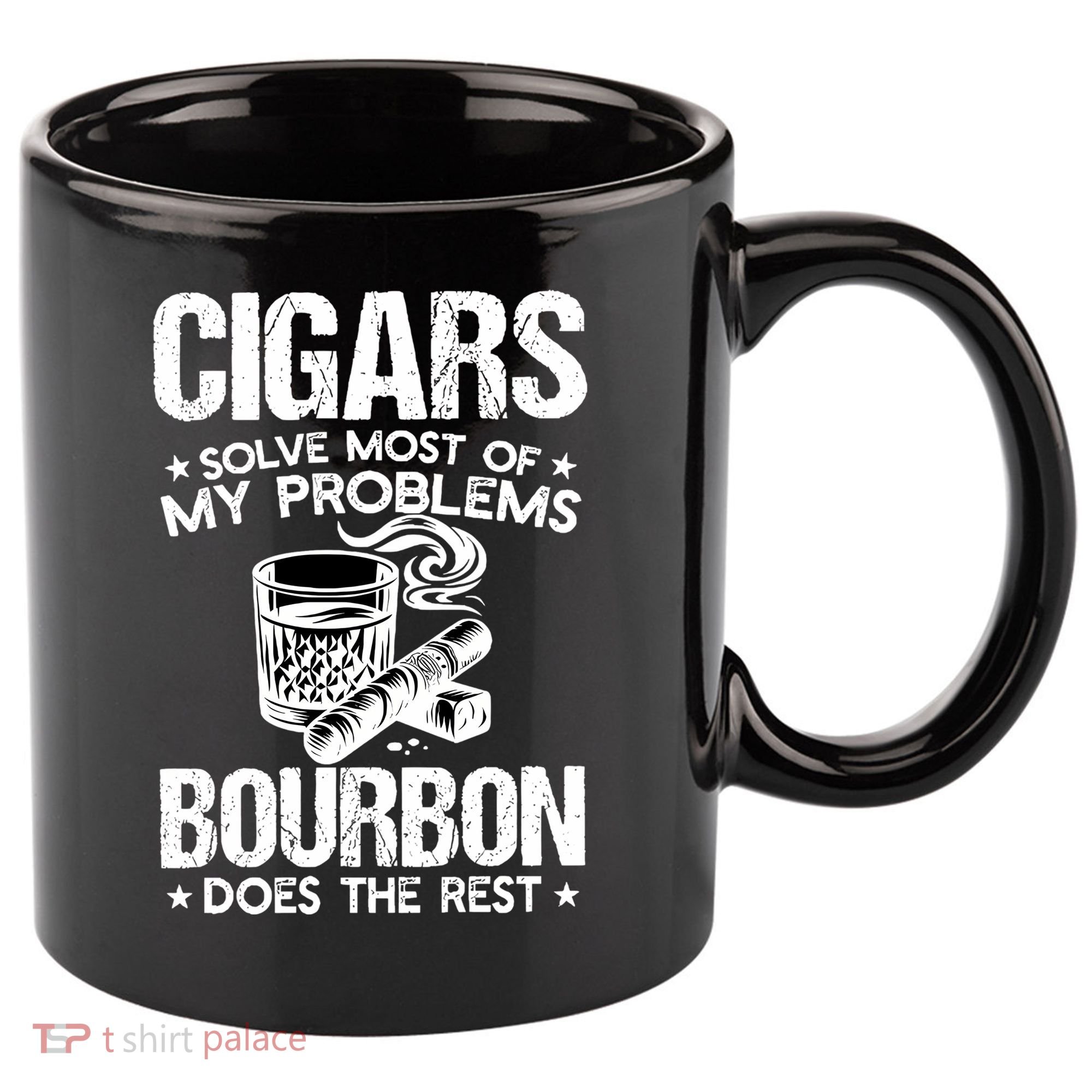 Cigars Solve Most Of My Problems Bourbon Does The Rest Sweatshirt 11oz C Handle Ceramic Mug