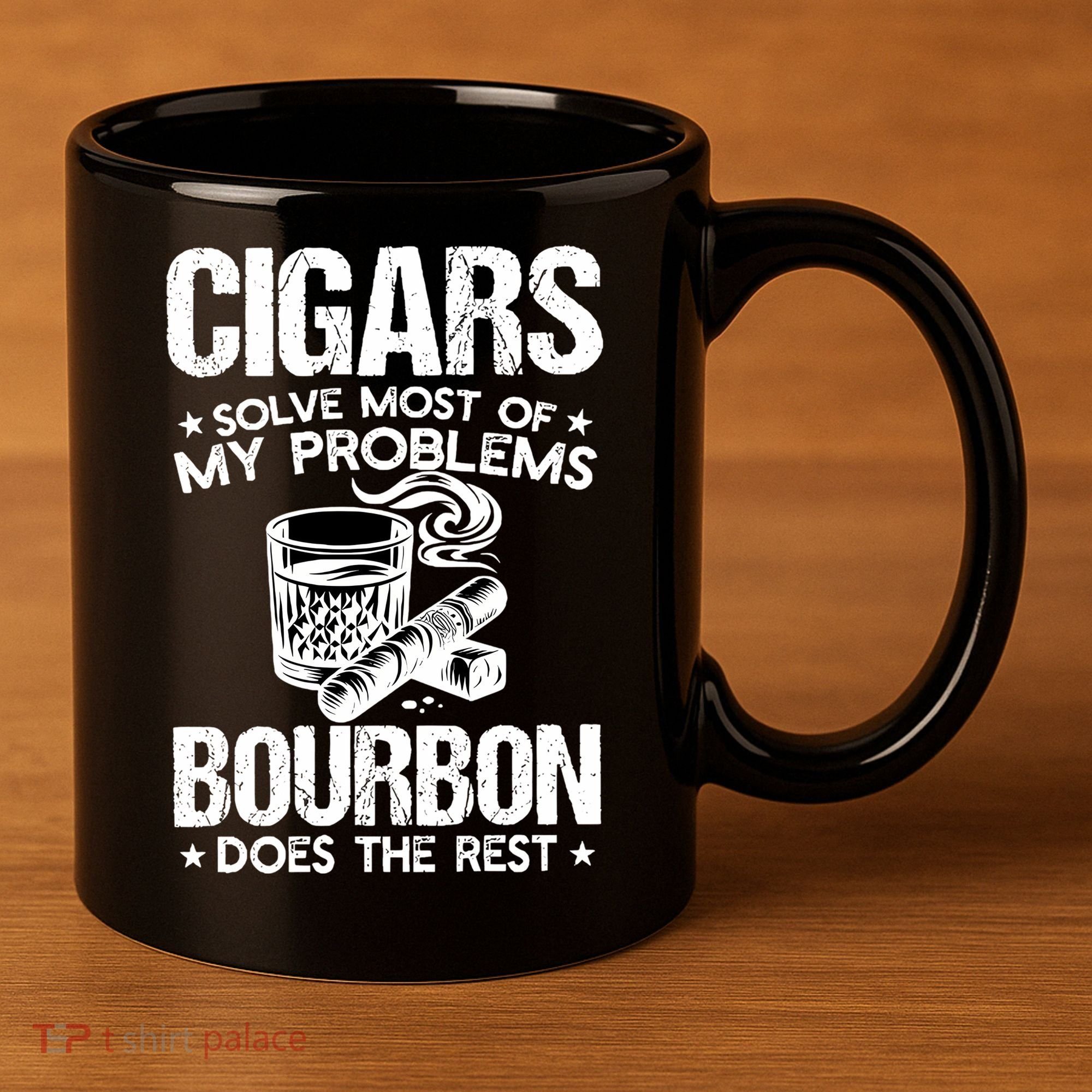 Cigars Solve Most Of My Problems Bourbon Does The Rest Sweatshirt 11oz C Handle Ceramic Mug