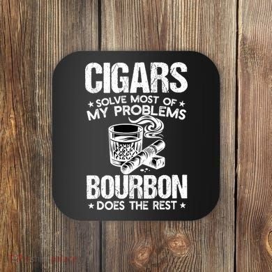 Cigars Solve Most Of My Problems Bourbon Does The Rest Sweatshirt Coaster