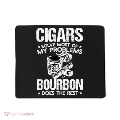 Cigars Solve Most Of My Problems Bourbon Does The Rest Sweatshirt Mousepad