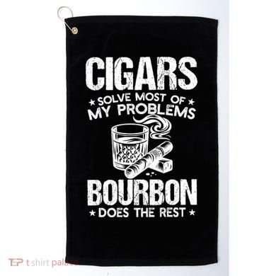 Cigars Solve Most Of My Problems Bourbon Does The Rest Sweatshirt Golf Towel