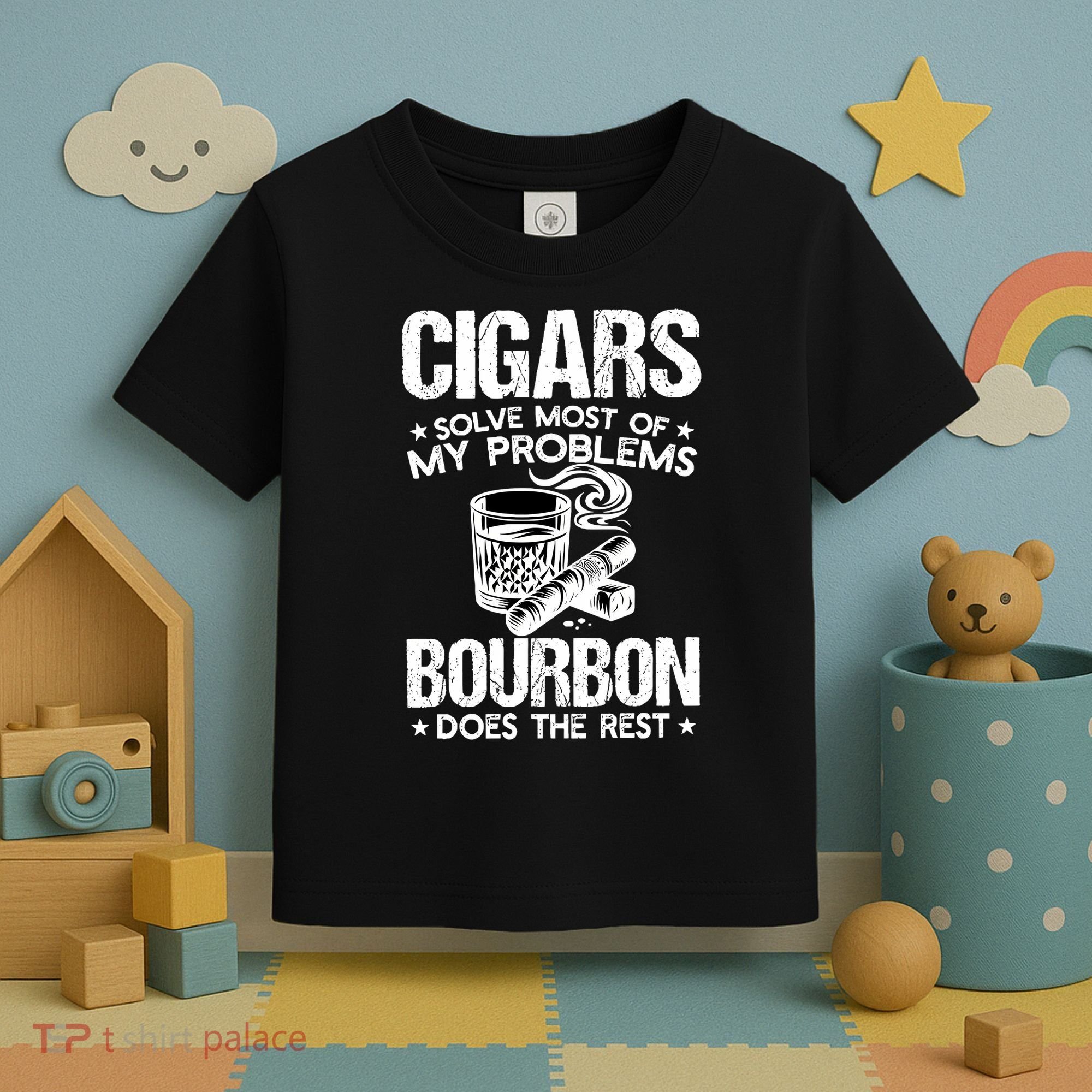 Cigars Solve Most Of My Problems Bourbon Does The Rest Sweatshirt Toddler T-Shirt