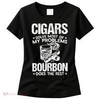 Cigars Solve Most Of My Problems Bourbon Does The Rest Sweatshirt Women's T-Shirt thumb 0