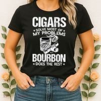 Cigars Solve Most Of My Problems Bourbon Does The Rest Sweatshirt Women's T-Shirt thumb 2
