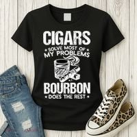 Cigars Solve Most Of My Problems Bourbon Does The Rest Sweatshirt Women's T-Shirt thumb 3