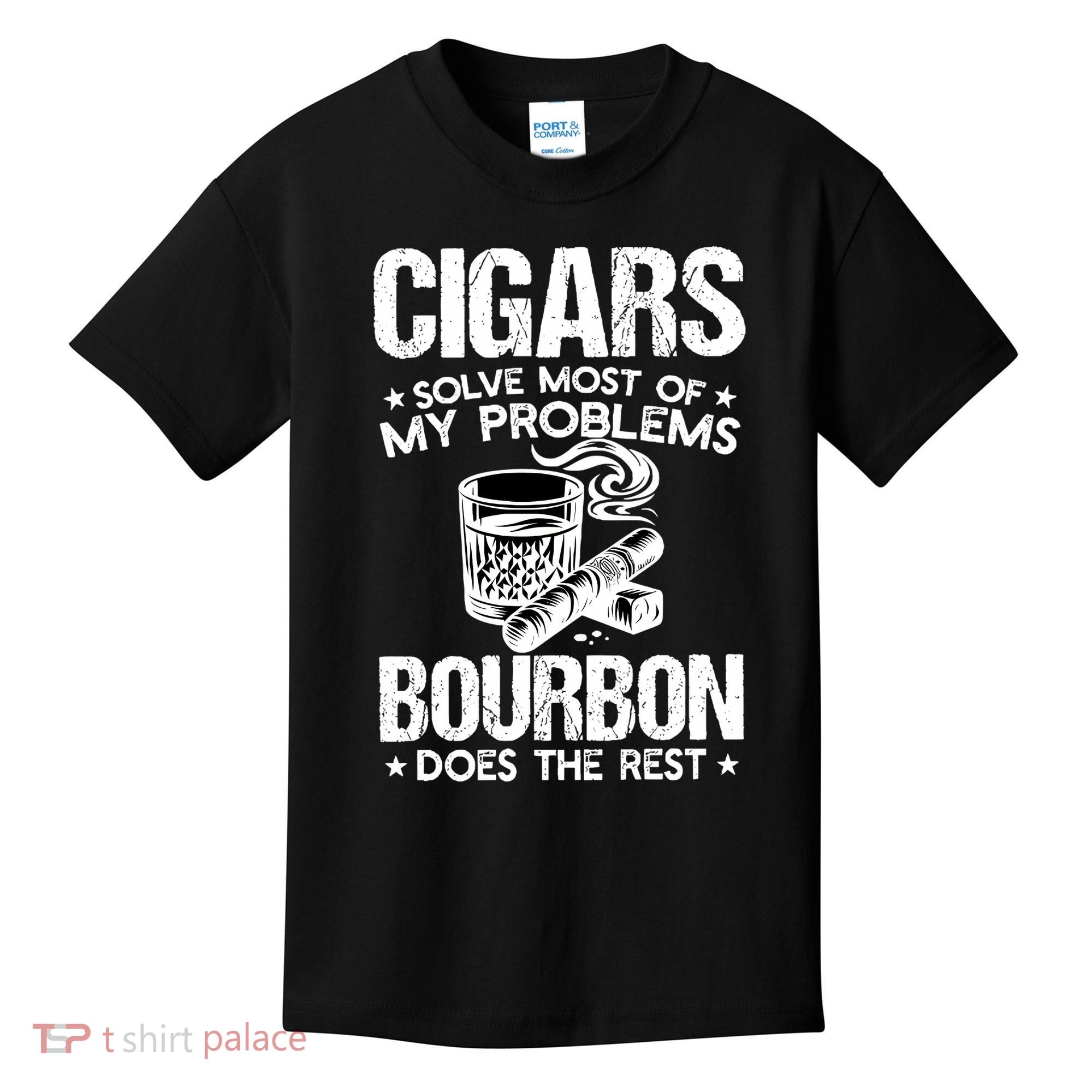 Cigars Solve Most Of My Problems Bourbon Does The Rest Sweatshirt Kids T-Shirt