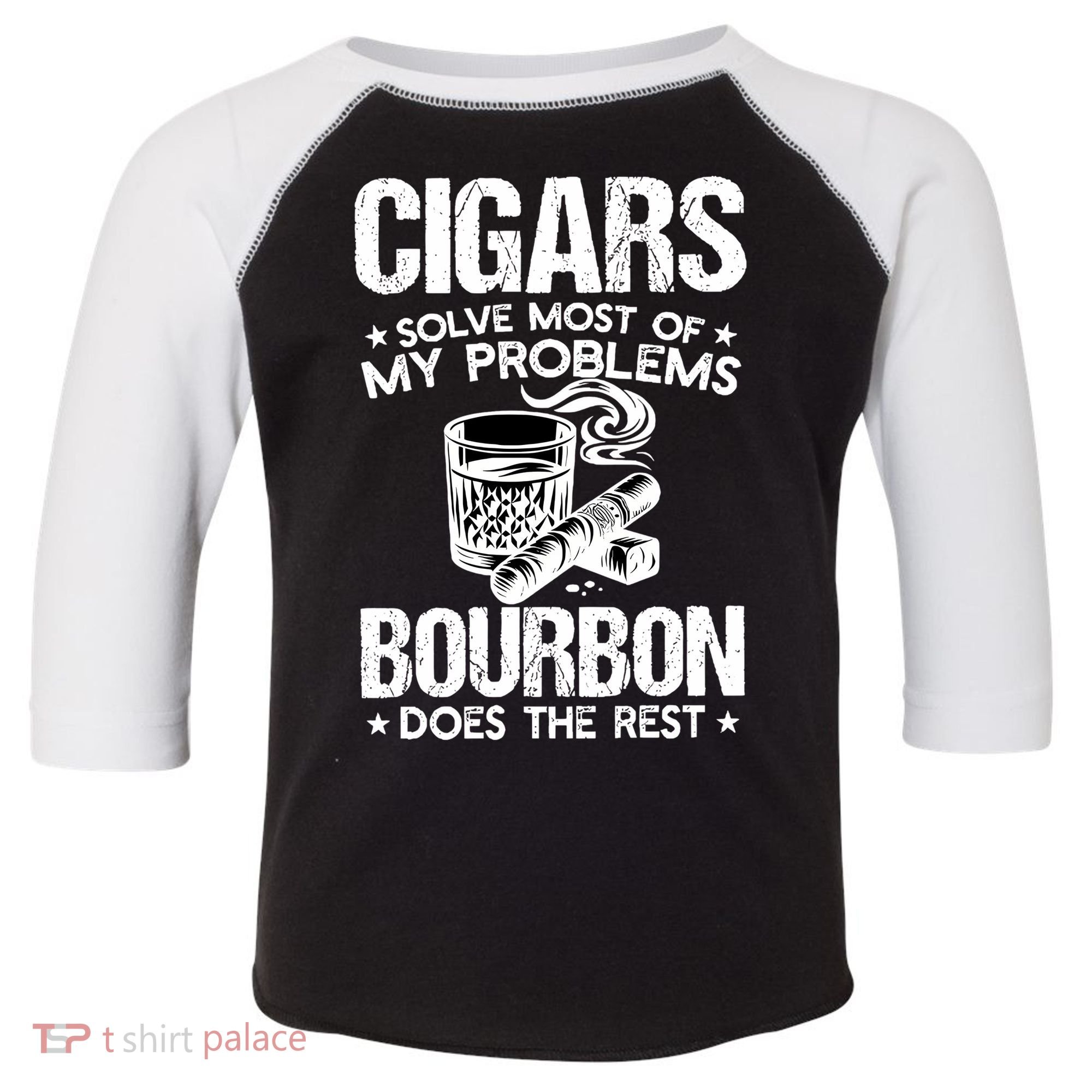 Cigars Solve Most Of My Problems Bourbon Does The Rest Sweatshirt Toddler Fine Jersey T-Shirt
