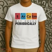 Chemistry Sarcasm May Occur Periodically Periodic Table T-Shirt thumb 3