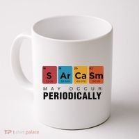Chemistry Sarcasm May Occur Periodically Periodic Table Coffee Mug thumb 0