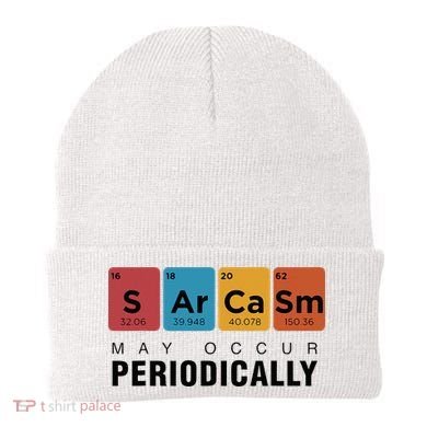 Chemistry Sarcasm May Occur Periodically Periodic Table Beanie