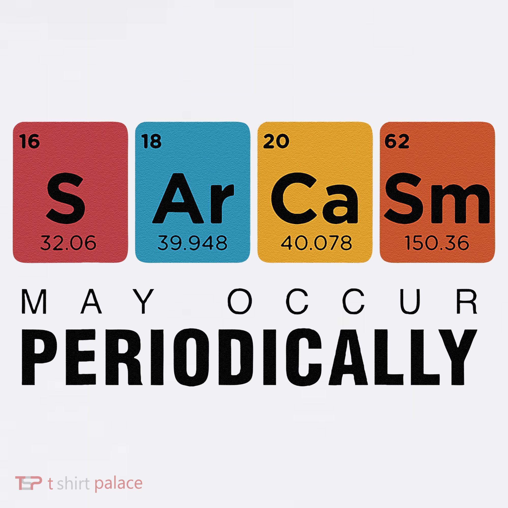 Chemistry Sarcasm May Occur Periodically Periodic Table Women's Hoodie