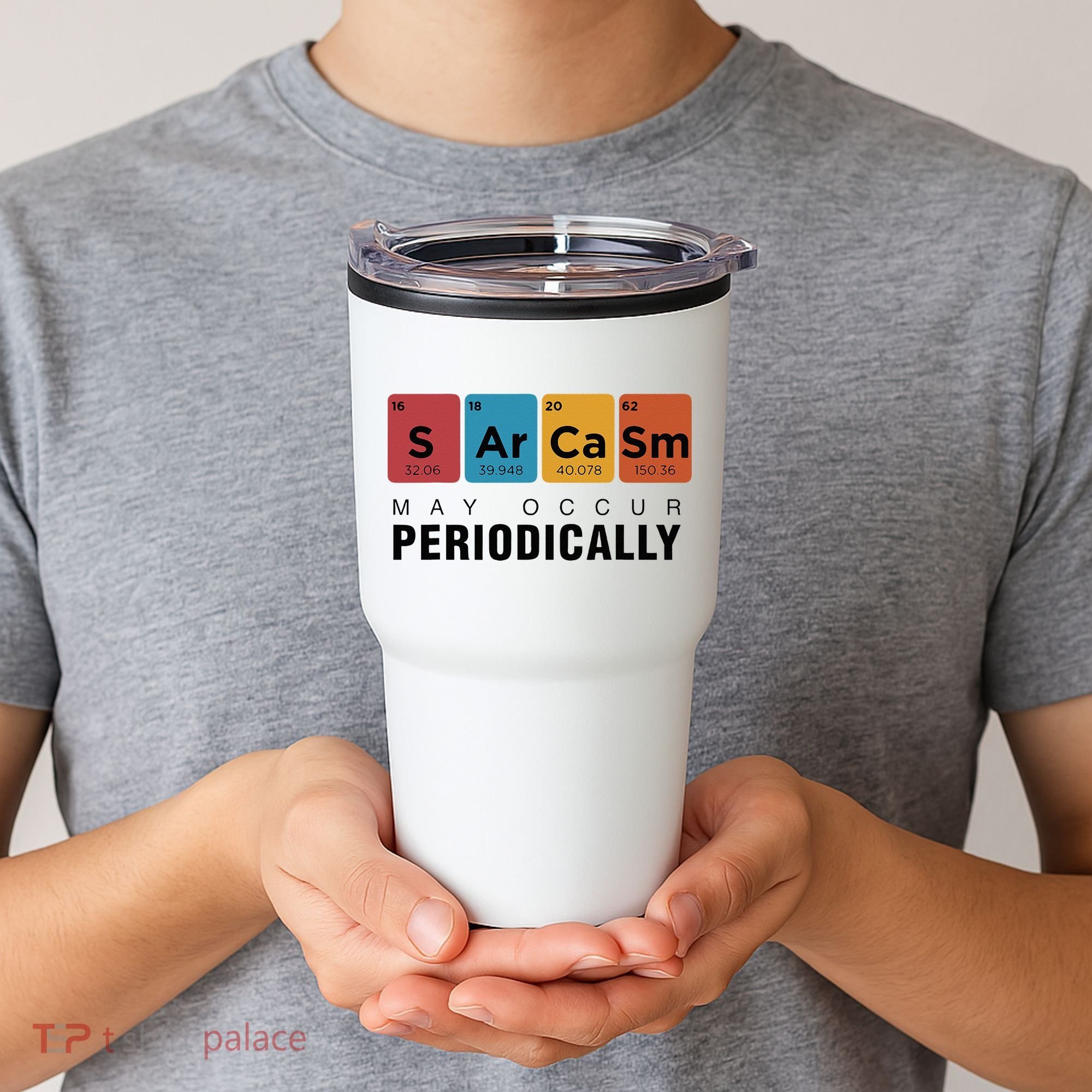 Chemistry Sarcasm May Occur Periodically Periodic Table Tumbler