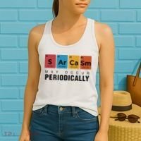 Chemistry Sarcasm May Occur Periodically Periodic Table Women's Tank Top thumb 2