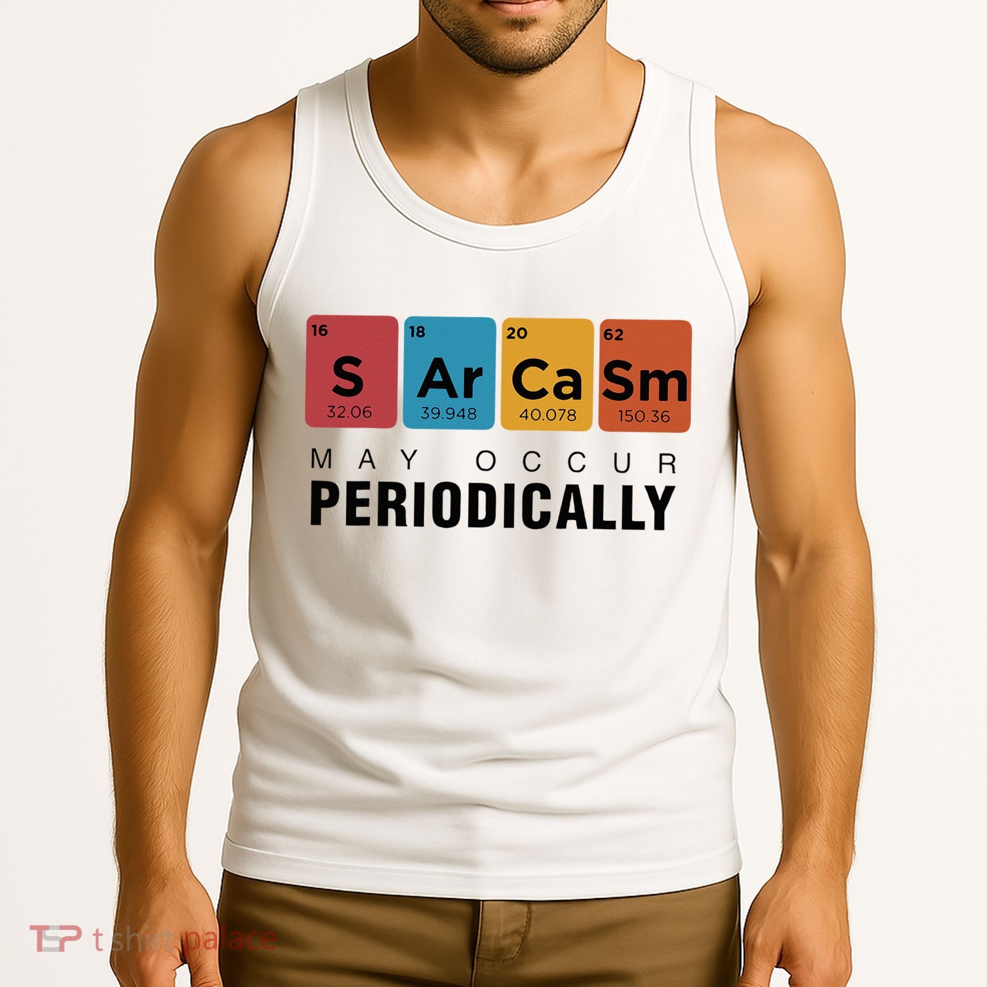 Chemistry Sarcasm May Occur Periodically Periodic Table Tank Top