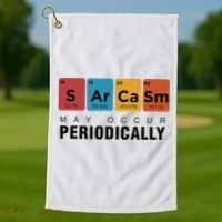 Chemistry Sarcasm May Occur Periodically Periodic Table Golf Towel thumb 1